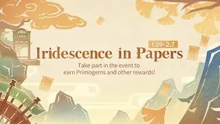 Claiming All Rewards Iridescence in Papers WEB Event | Genshin Impact 3.4