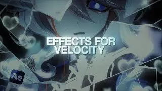RARE VELOCITY EFFECTS ;; after effects