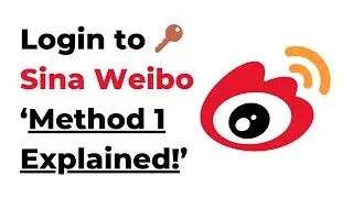 How To Login To Sina Weibo 2021 | How To Sign In To Sina Weibo 2021 (1/2)
