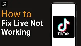 How to Fix TikTok Live Not Working ?