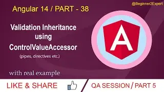 Part 38 - Validation Inheritance Using NgControl & ControlValueAccessor | Angular 14 series