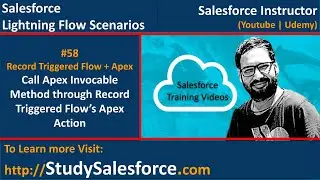 58 Integrate Code with Flow Scenario - Call Apex Invocable Method through Record Triggered Flow