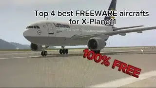 Top 4 Best FREEWARE Aircraft’s for X-Plane11