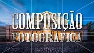 5 REGRAS DE COMPOSIÇÃO FOTOGRÁFICA QUE VOCÊ PRECISA SABER
