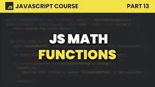 Math Functions | JavaScript for Beginners #13