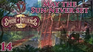 Victoria 3: Sphere of Influence | May the Sun Never Set | Part 14