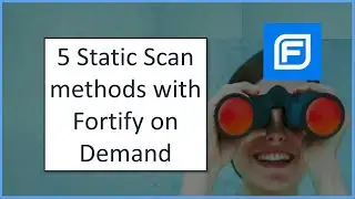 Fortify on Demand - 5 Ways to Perform Static Code Scans