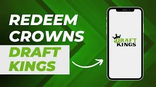 How To Redeem Crowns on DraftKings - Quick & Simple Step - 2024