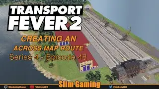 Transport Fever 2 - Series 4 - Marias Pass - EP48