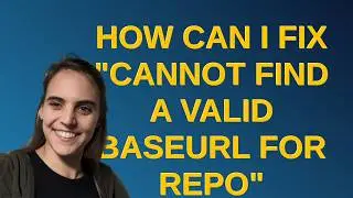 Unix: How can I fix "cannot find a valid baseurl for repo" errors on CentOS?