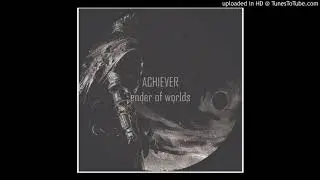 Achiever - Ender Of Worlds