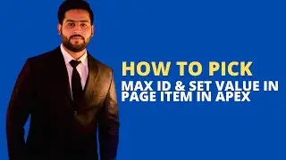 How to Pick Max ID & Item Value Using Dynamic Action in Oracle Apex