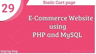 E-Commerce Website using PHP and MySQL || Displaying Static Cart Design || Part -29