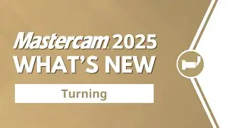 What’s New in Turning for Mastercam 2025