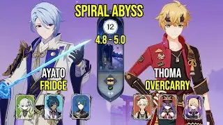 C1 Ayato Fridge & C6 Thoma Overcarry | Spiral Abyss 5.0 - 4.8 | Genshin Impact