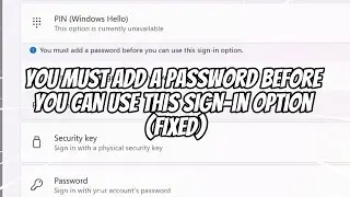 You Must Add a Password Before You Can Use This Sign in Option (FIXED)