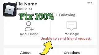 Roblox Unable to Send Friend Request Error | How to Fix Roblox Unable to Send Friend Request Problem