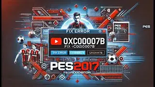 🔧 حل نهائي لمشكلة 0xc000007b في لعبة PES 2017 ⚽ | خطوة بخطوة! 💻