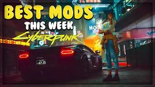 BEST Cyberpunk 2077 Mods of The Week #2