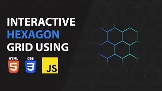 Interactive Hexagon Grid using HTML CSS JavaScript | JavaScript Effects