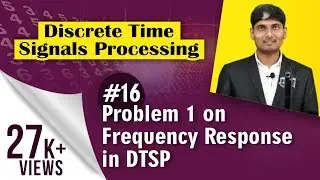 Problem No. 1 on Frequency Response in Discrete Time Signal Processing