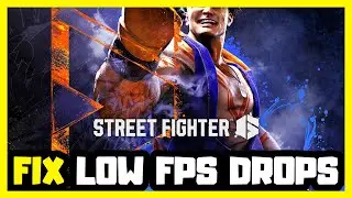 How to FIX Street Fighter 6 Low FPS Drops | FPS BOOST