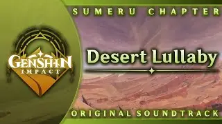 Desert Lullaby | Genshin Impact Original Soundtrack: Sumeru Chapter