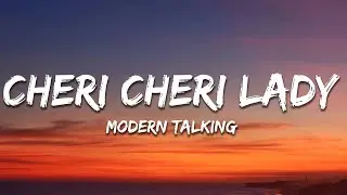 Modern Talking - Cheri Cheri Lady (Lyrics)