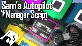 Space Engineers Tutorial: Sam's Autopilot Manager Script (tips, testing, tutorials for survival)