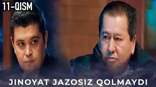 Жиноят жазосиз қолмайди 11-қисм ўзбек сериали | Jinoyat jazosiz qolmaydi 11-qism ozbek seriali