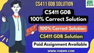 CS411 GDB Solution BY VUBWN | CS411 100% Correct GDB Solution Spring fall 2022 | CS411 GDB Solution