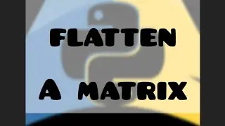 Unraveling the Secrets of Matrix Flattening #shorts