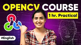 OpenCV with Python Full Course in 5 Hours | Learn OpenCV from Beginners to Pro | WsCube Tech English