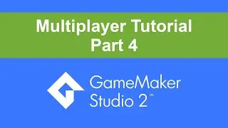 Game Maker Studio 2 | Multiplayer Tutorial - Part 4