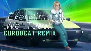 Everytime We Touch / Eurobeat Remix