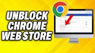 How To Unblock Chrome Web Store 2024