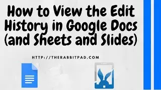 How to View Edit History in Google Docs (works for Sheets and Slides too!)