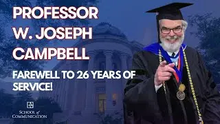 Reflections: Celebrating Professor Emeritus W. Joseph Campbell's 26 Years at AU SOC!