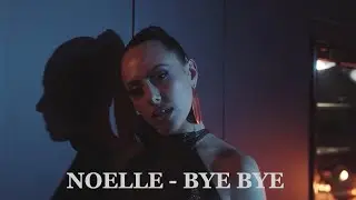 NOELLE - Bye Bye (Official Video)