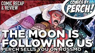 The Moon is Following Us review... aka Perch sells you on Riley Rossmo