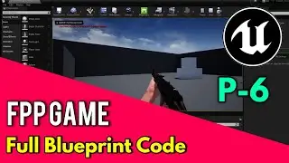 FPP Game in Unreal Engine in Full Blueprint Code Shooting Ai Respawn & Kill System in BD   Part - 6