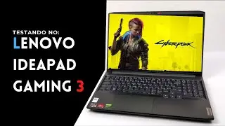 Testando o  Cyberpunk 2077 no Lenovo Ideapad Gaming 3