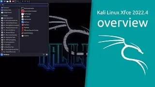 Kali Linux Xfce 2022.4 overview | The most advanced Penetration Testing Distribution.