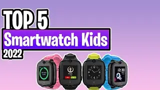 TOP 5 Smartwatch For Kids of 2022