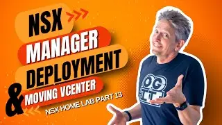 How to Deploy NSX Manager and Move a vCenter VM | NSX Home Lab Part 13