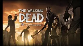 Прохождение The Walking Dead - Ли и Клементина |1|