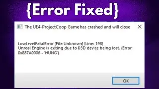 [Solution] UE4 Error - 0x887A006 Game Crashed Unreal Engine is existing due to D3D device being lost