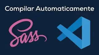 CONSEJO: Compila SASS Automaticamente en Visual Studio Code