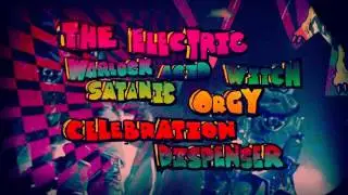 The Electric Warlock Acid Witch Satanic Orgy Celebration Dispenser Trailer