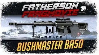 Warface - FRAGMOVIE - Bushmaster BA50 - Доминация 